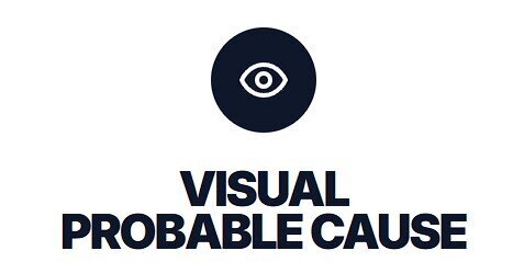 Visual Probable Cause