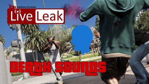 LiveLeak Death Sounds