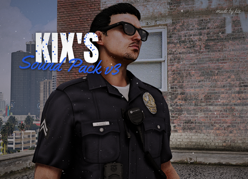 Kix ┃ Sound Pack Realistic ┃v3                          Fivem / SP