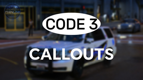 Code 3 Callouts